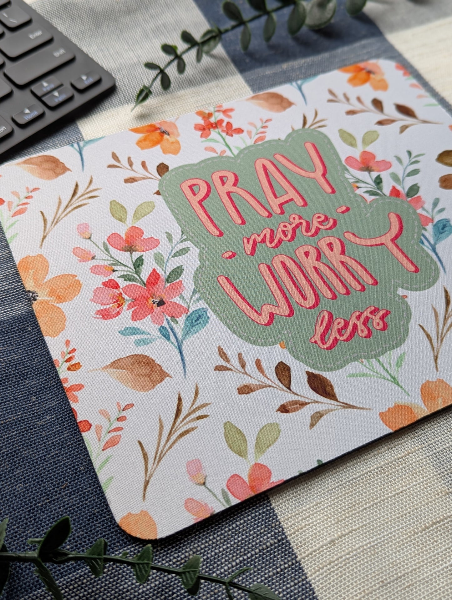 Pray More Worry Less | Floral | Faux Stitch | Christian | Faith | Mouse Pad