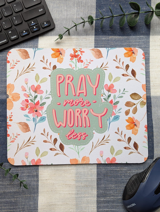 Pray More Worry Less | Floral | Faux Stitch | Christian | Faith | Mouse Pad