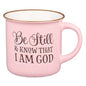 Be still and know that I am God | Pink | Coffee Mug