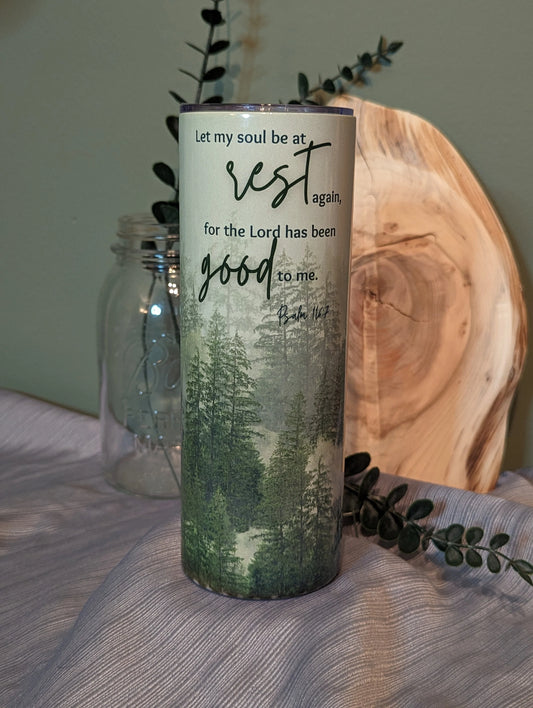 Psalm 116:7 Let my soul be at rest | Forest | 20oz stainless steel tumbler